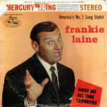 Frankie Laine Frankie Laine – Sings His All Time Favorites (FACTORY SEALED, LP, Mercury Wing – SRW 16110) SCAZ