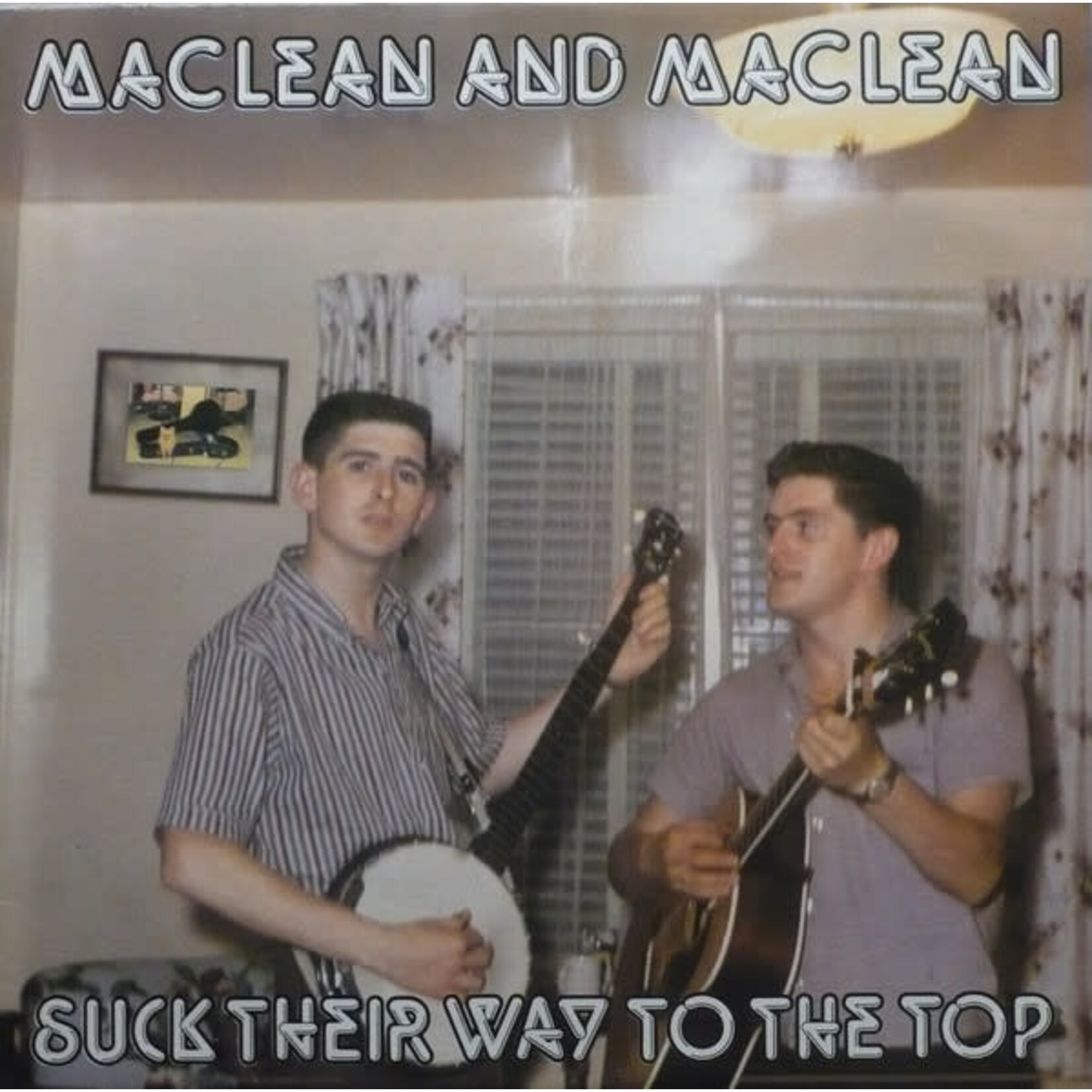Maclean And Maclean Maclean And Maclean – Suck Their Way To The Top / Take The 'O' Out Of Country (VG, 1980, LP, El Mocambo – ELMO 754)