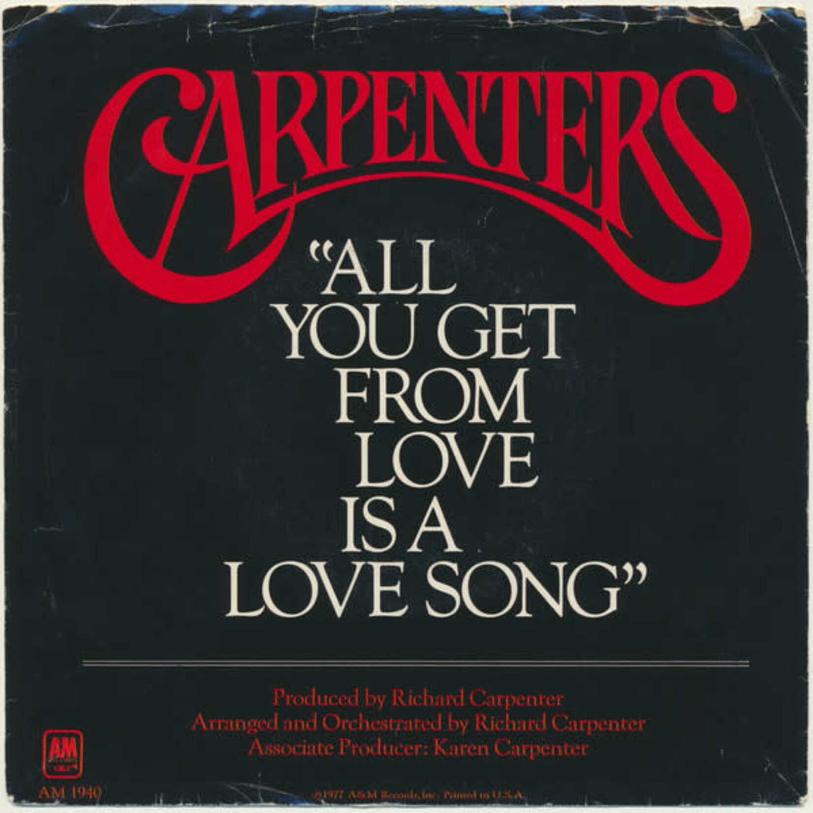 Carpenters Carpenters – All You Get From Love Is A Love Song / I Have You (VG, 1977, 45 RPM Single, A&M Records – AM 1940-S)