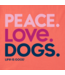 Life is Good Women's Peace Love Dogs Crusher Tee