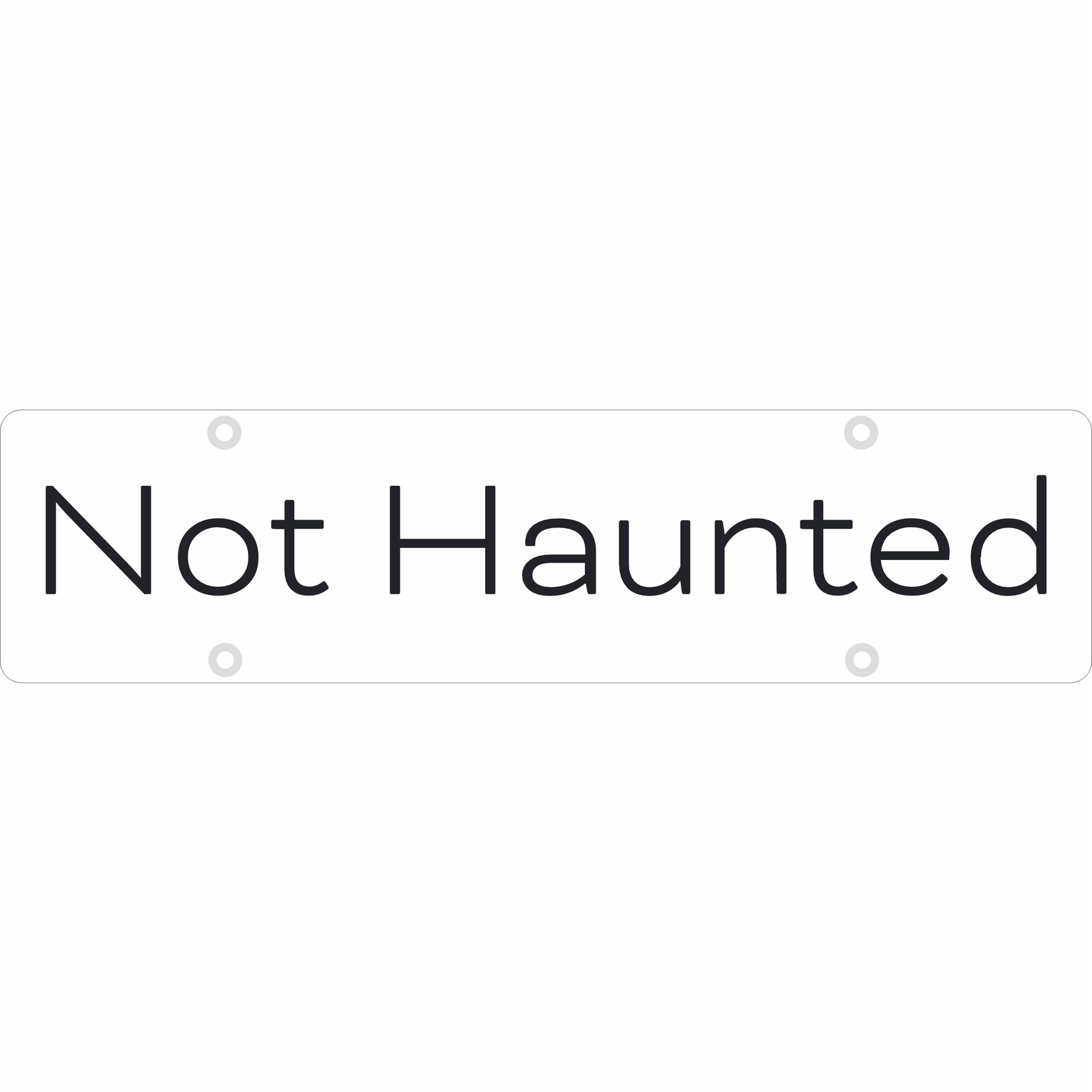 24" x 6" - Not Haunted