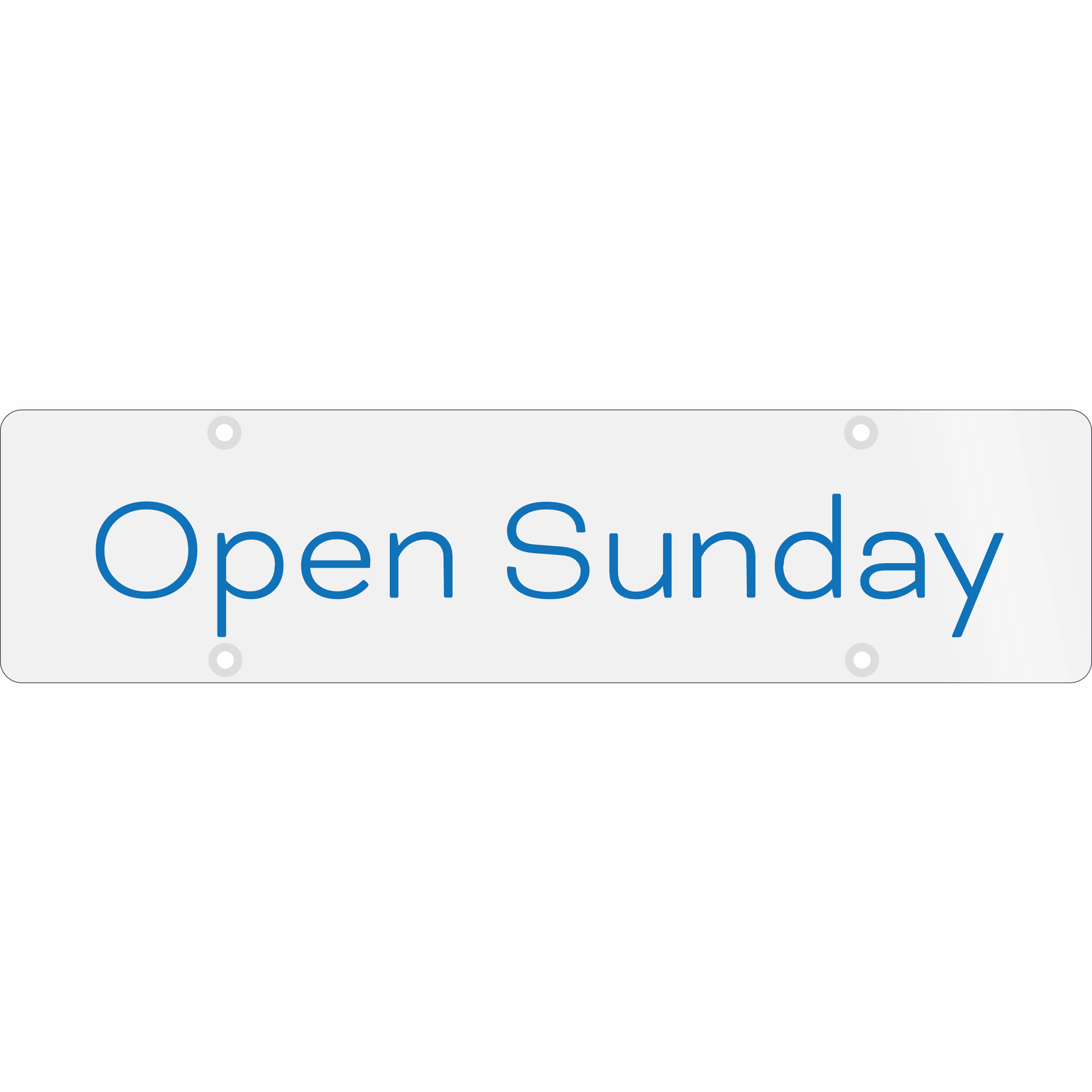 24" x 6" - Open Sunday