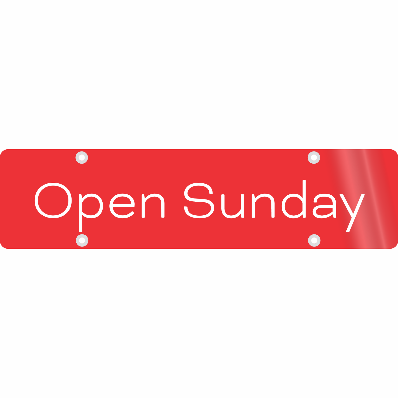 24" x 6" - Open Sunday