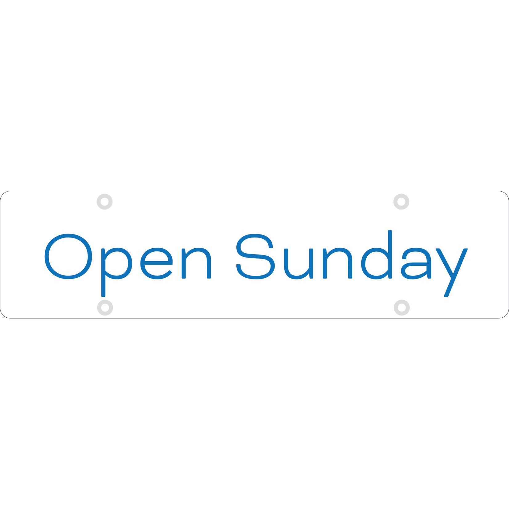 24" x 6" - Open Sunday