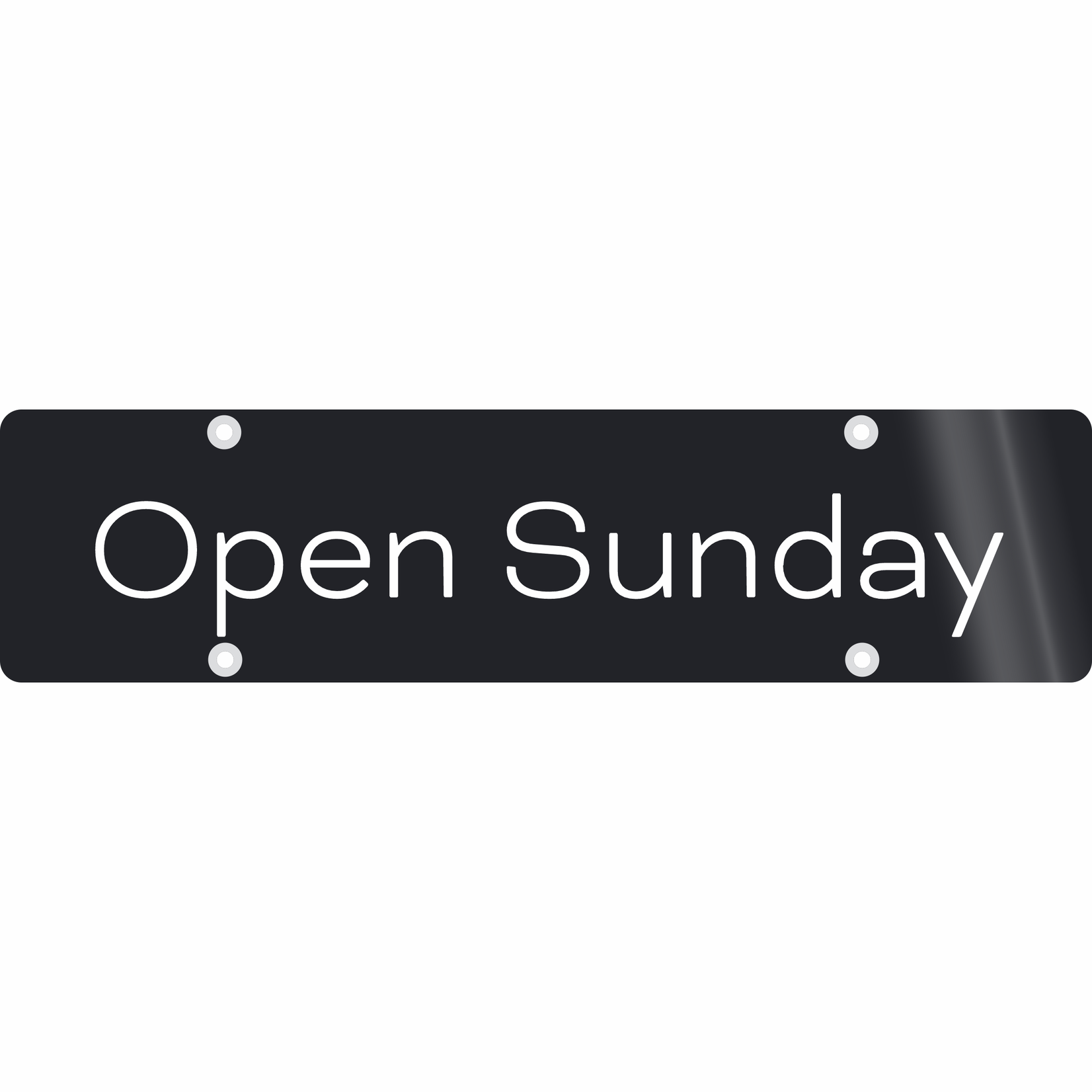 24" x 6" - Open Sunday