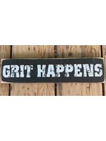 Junk Gypsy "Grit Happens" Wood Sign