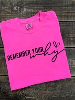 Blonde Tees "Remember Your Why" Neon Pink Tee