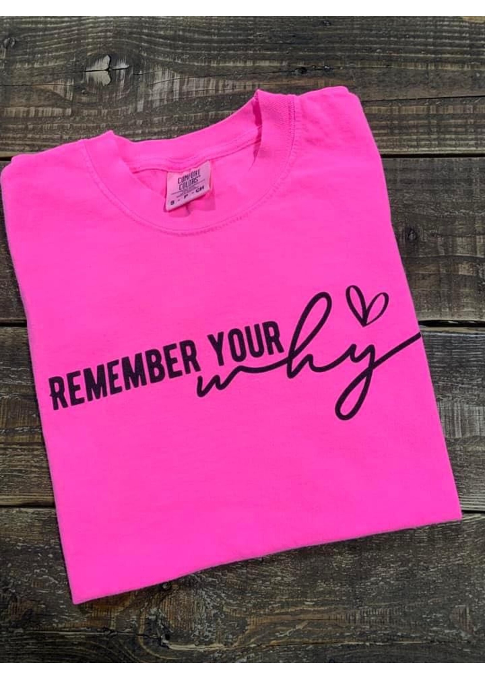 Blonde Tees "Remember Your Why" Neon Pink Tee