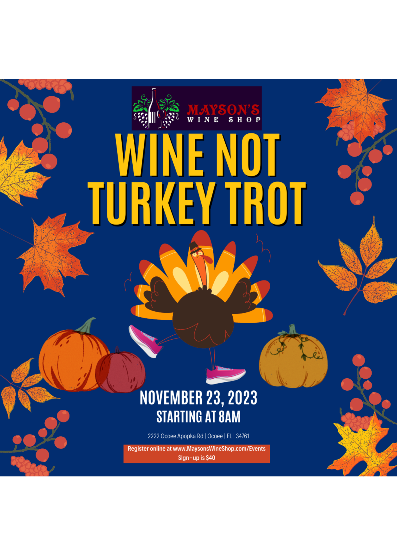 Wine Not Turkey Trot  5K- November 23rd starting at 8am