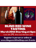 Blind Red Wine Tasting - March 20th starting at 6pm