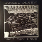 Angel Olsen - Half Way Home (LP)