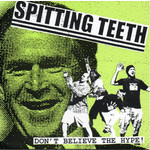 Spitting Teeth - Don't Believe The Hype ! (7") {VG+/VG+}