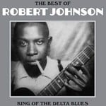 Not Now Robert Johnson - The Best of: King Of The Delta Blues (LP)
