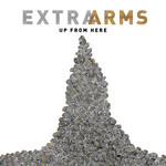Extra Arms - Up From Here (LP)
