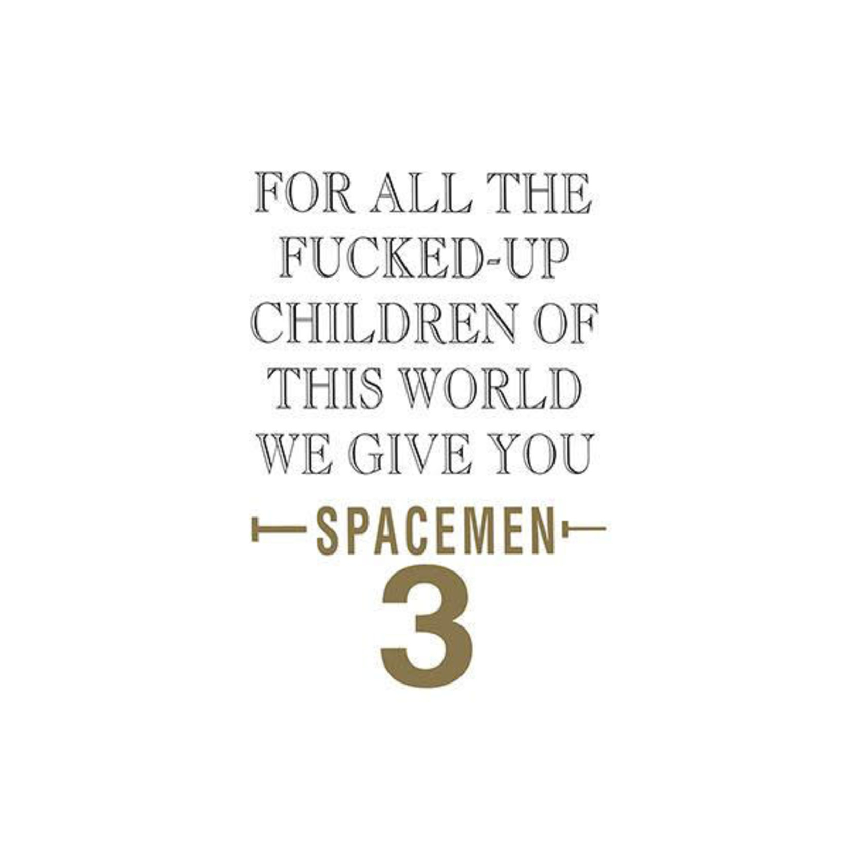 Superior Viaduct Spacemen 3 - For All The Fucked-Up Children Of This World We Give You Spacemen 3 (LP)