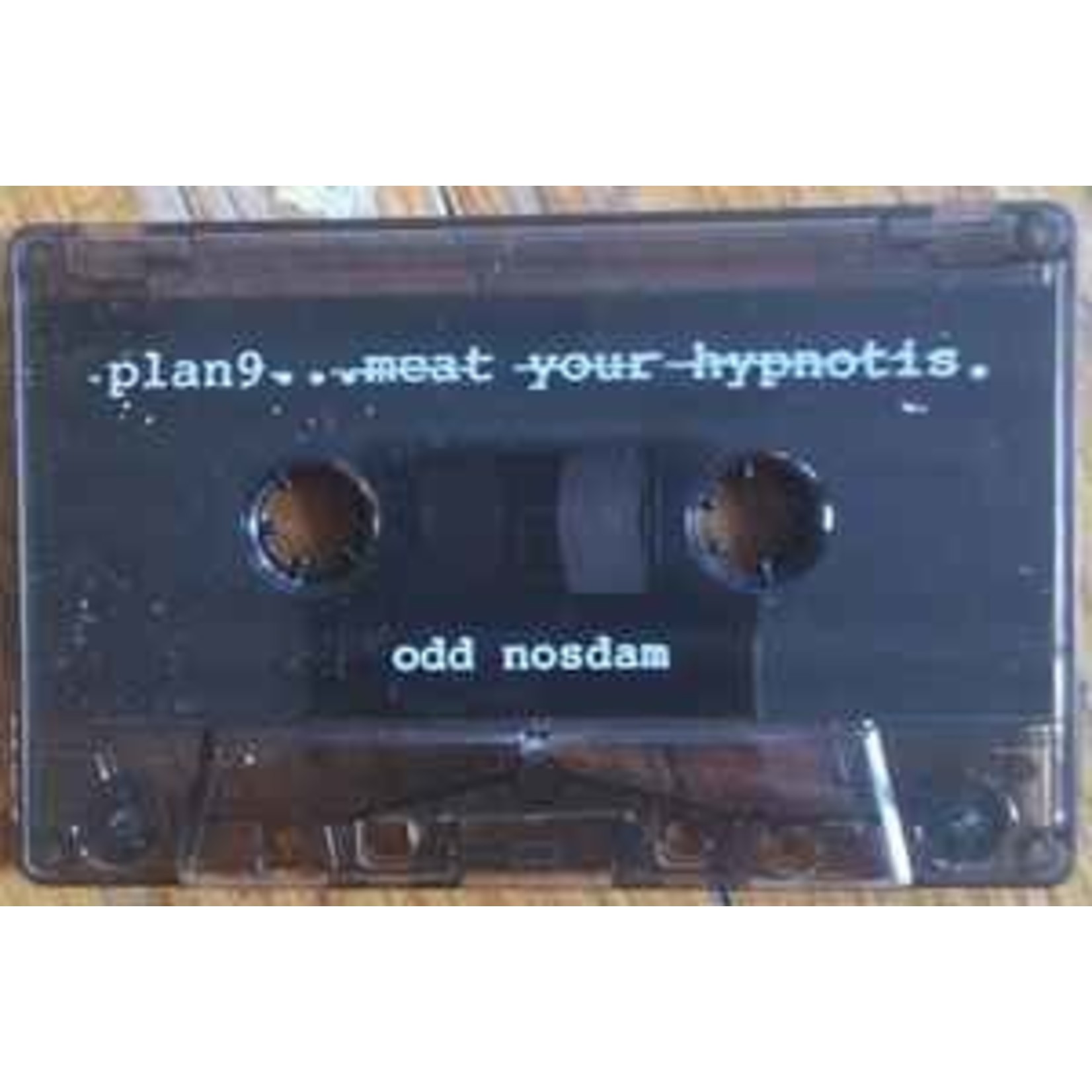 Odd Nosdam - Plan 9... Meet Your Hypnotis (Tape)
