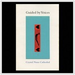 Guided By Voices Guided By Voices - Crystal Nuns Cathedral (LP)