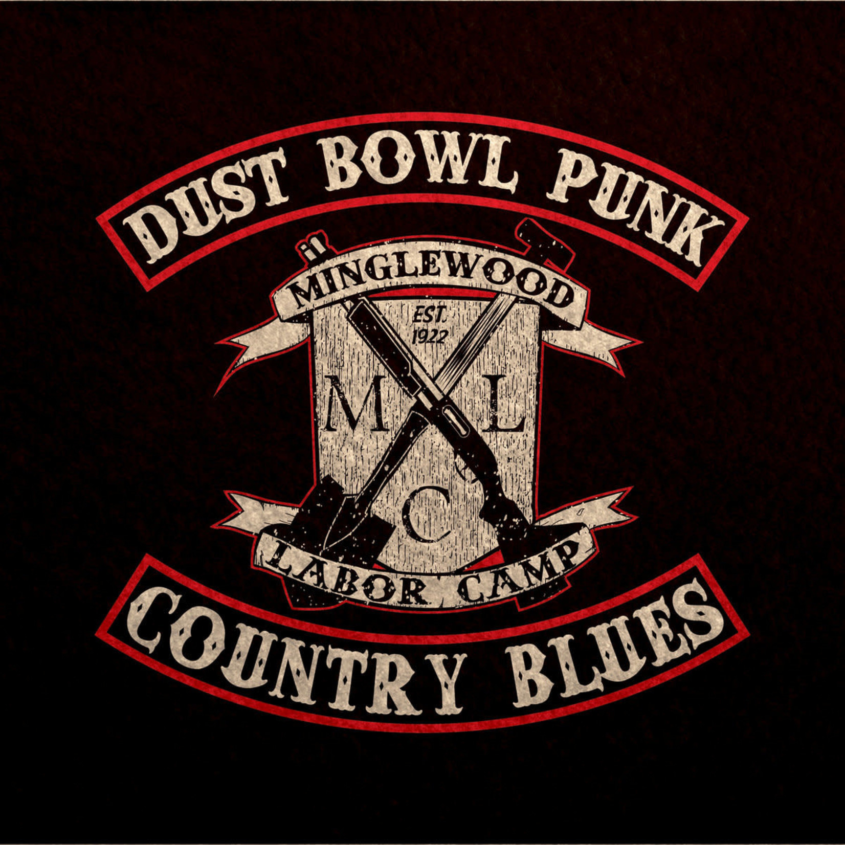 Minglewood Labor Camp - Dust Bowl Punk Country Blues (CD) [2016]