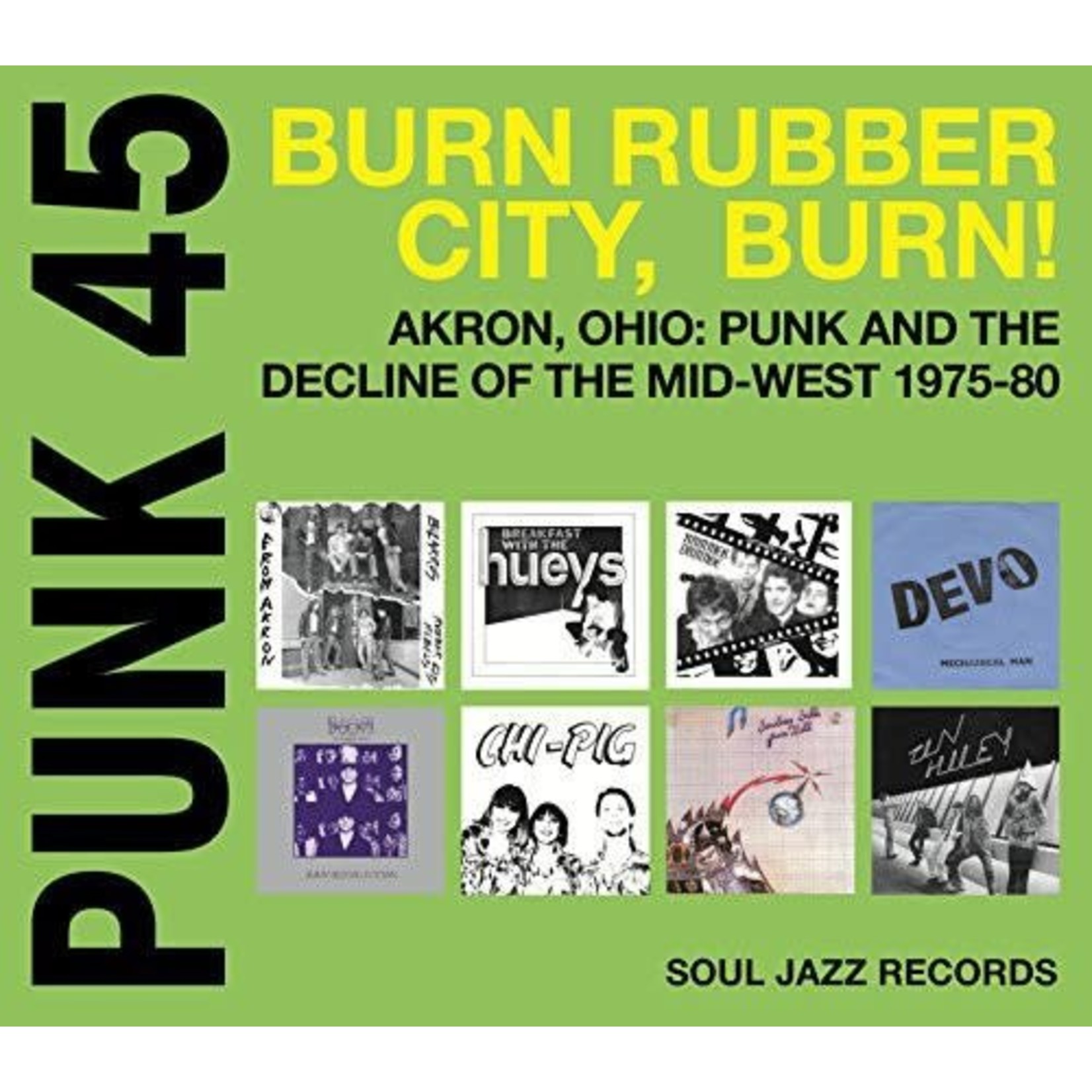 Soul Jazz V/A - Punk 45 Burn, Rubber City, Burn: Akron, Ohio - Punk and the Decline of the Mid-West 1975-80 (2LP)
