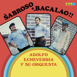 Vampi Soul Adolfo Echeverria Y Su Orquesta - Sabroso Bacalao (LP)