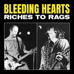 Record Store Day 2008-2024 Bleeding Hearts - Rags to Riches (LP)