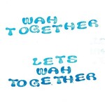 Wah Together - Let's Wah Together (LP) [White]