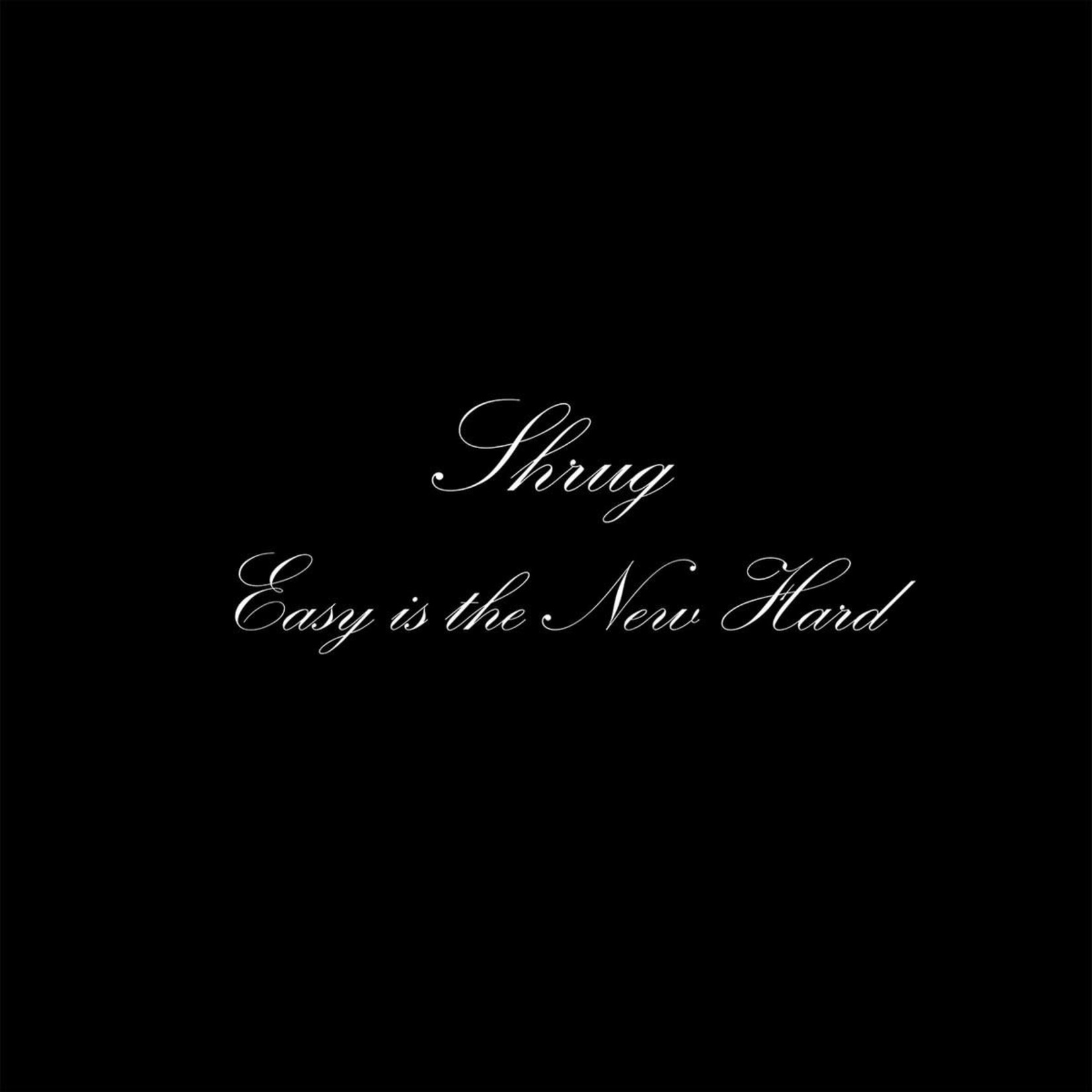 Shrug - Easy Is The New Hard (2LP)