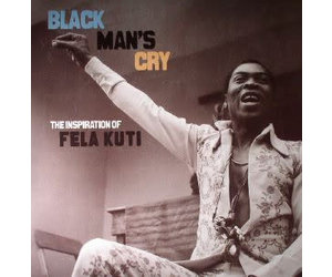 Now-Again V/A - Black Man's Cry: The Inspiration of Fela
