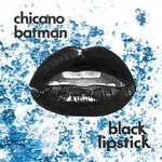 ATO Chicano Batman - Black Lipstick (LP) [45RPM]