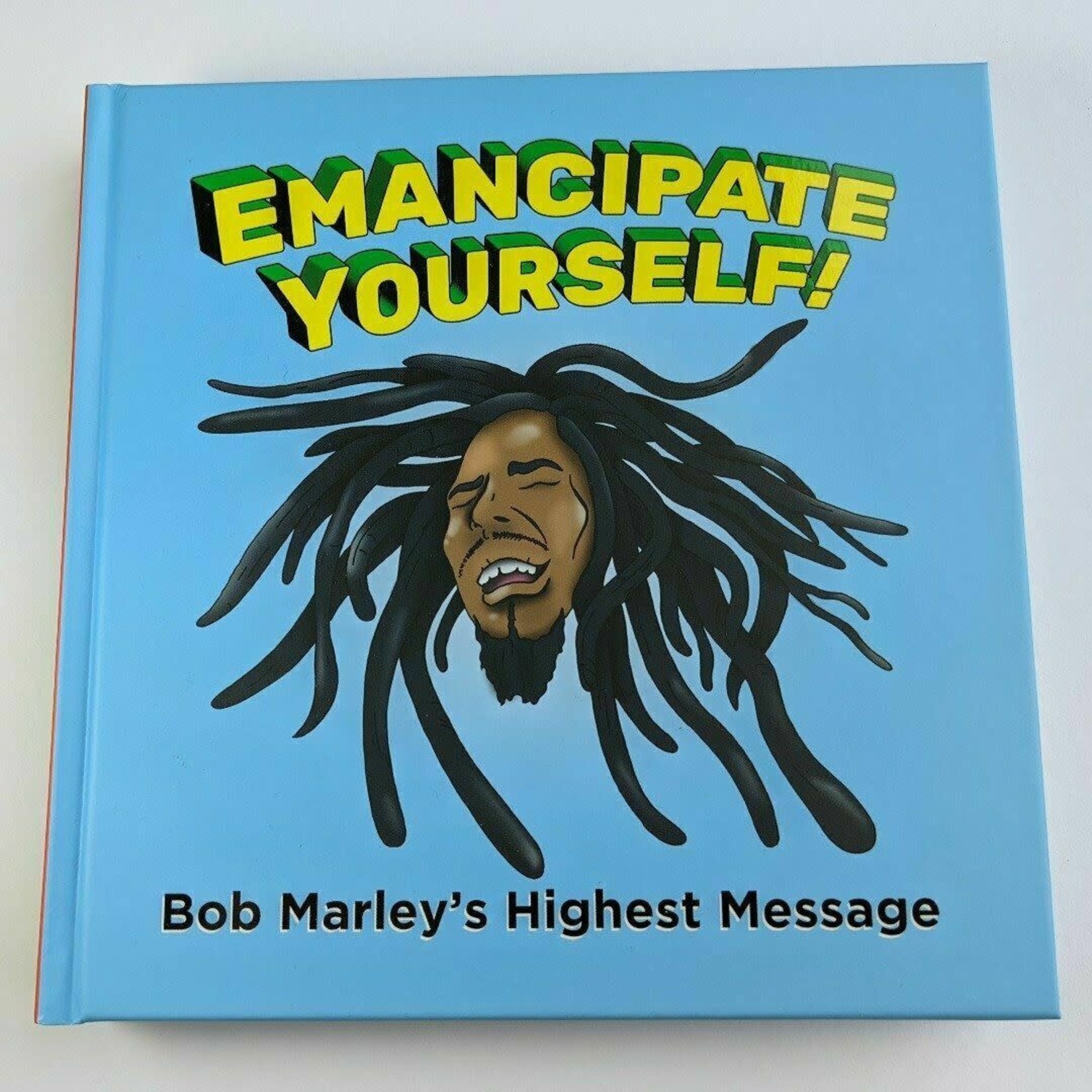 Emancipate Yourself: Bob Marley's Highest Message (Book)