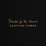 Legacy Leonard Cohen - Thanks For The Dance (LP)