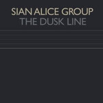 Sian Alice Group - The Dusk Line (LP)