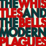 New West Whistles And The Bells - Modern Plagues (LP)