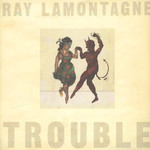 Legacy Ray Lamontagne - Trouble (LP)