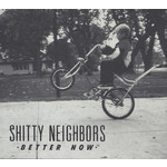 Shitty Neighbors - Better Now (7")