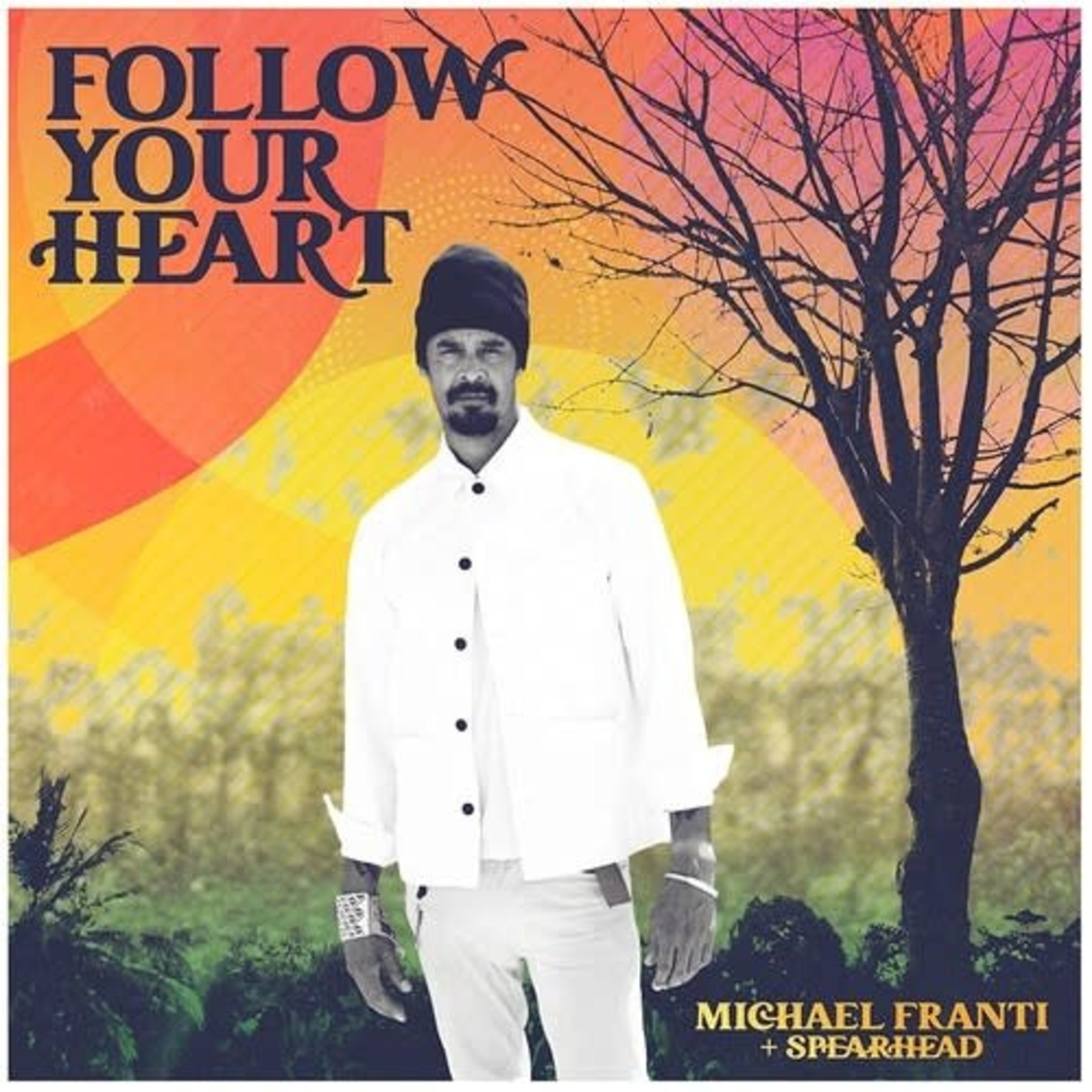 Thirty Tigers Michael Franti + Spearhead - Follow Your Heart (LP)