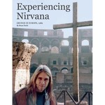 Bruce Pavitt - Experiencing Nirvana: Grunge in Europe, 1989 (Book)