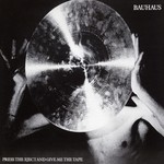Beggars Banquet Bauhaus - Press The Eject And Give Me The Tape (LP)