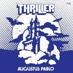 RSD Black Friday 2011-2023 Augustus Pablo - Thriller (LP) [Blue]