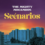 Mighty Mocambos - Scenarios (LP)