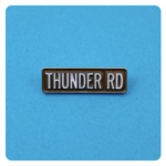 Ridin High Thunder Road (Enamel)