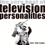 Cherry Red Television Personalities - Part Time Punks: The Very Best of Television Personalities (CD) {VG+/VG+}
