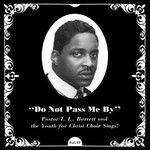 Numero Group Pastor TL Barrett and the Youth for Christ Choir - Do Not Pass Me By (LP)