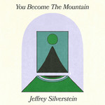 Jeffrey Silverstein - You Become The Mountain (LP)
