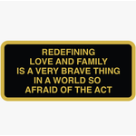 Redefining Love and Family (Sticker)