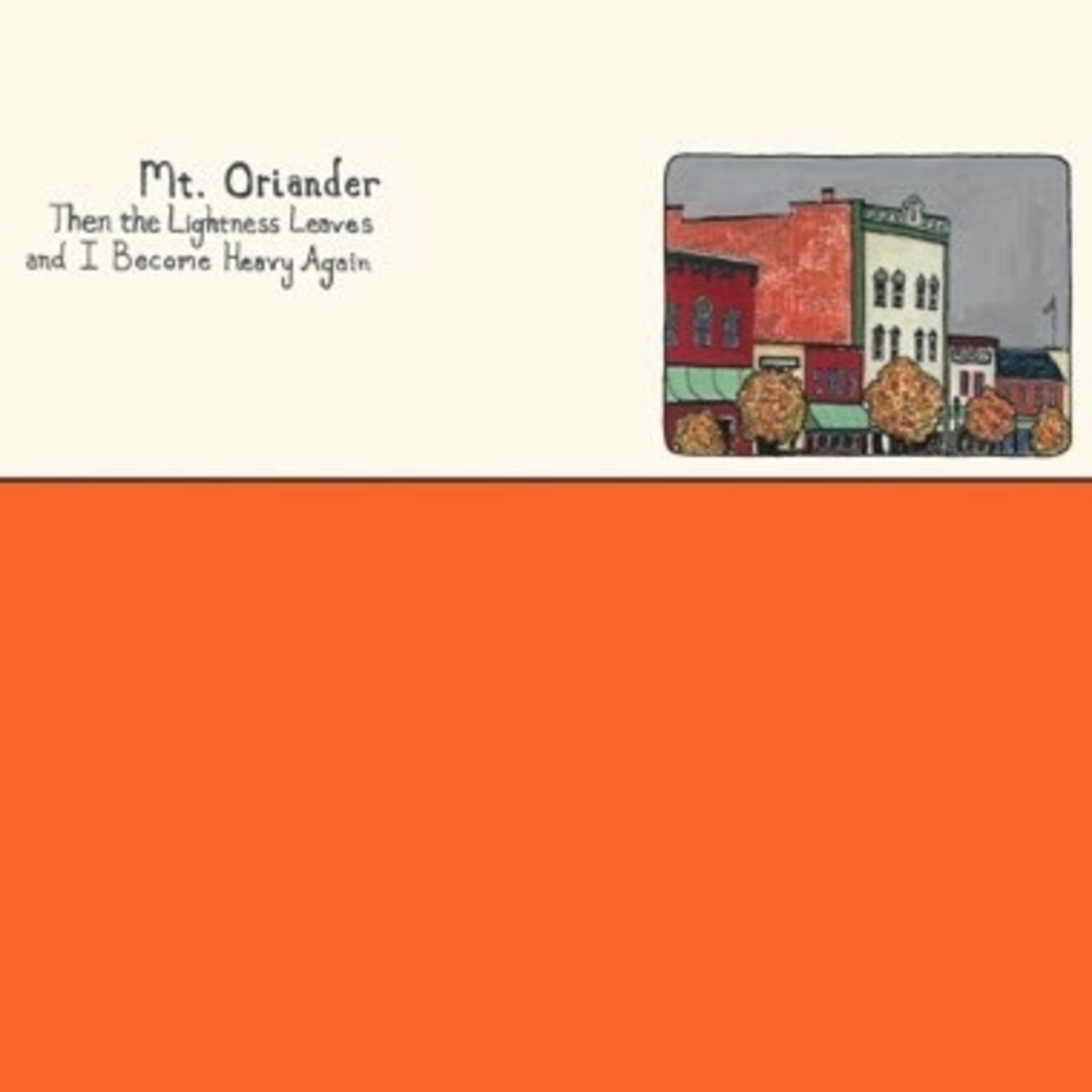 Mt Oriander - Then the Lightness Leaves and I Become Heavy Again (LP) [Orange]