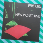 Fire Pere Ubu - New Picnic Time (LP)
