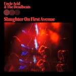 Rise Above Uncle Acid & The Deadbeats - Slaughter on First Avenue (2LP) [Purple]