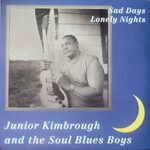 Fat Possum Junior Kimbrough - Sad Days Lonely Nights (LP)