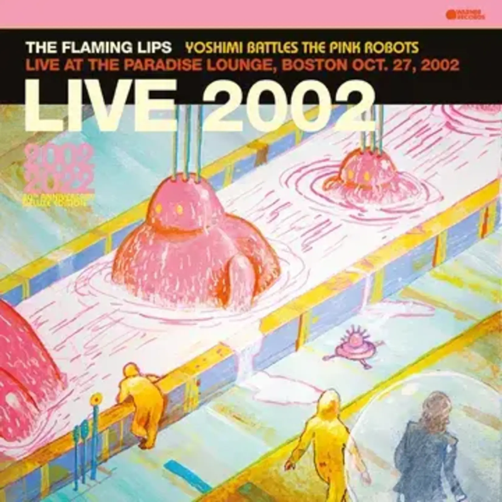 RSD Black Friday Flaming Lips - Yoshimi Battles The Pink Robots: Live at the Paradise Lounge, Boston Oct 27, 2002 (LP) [Pink]